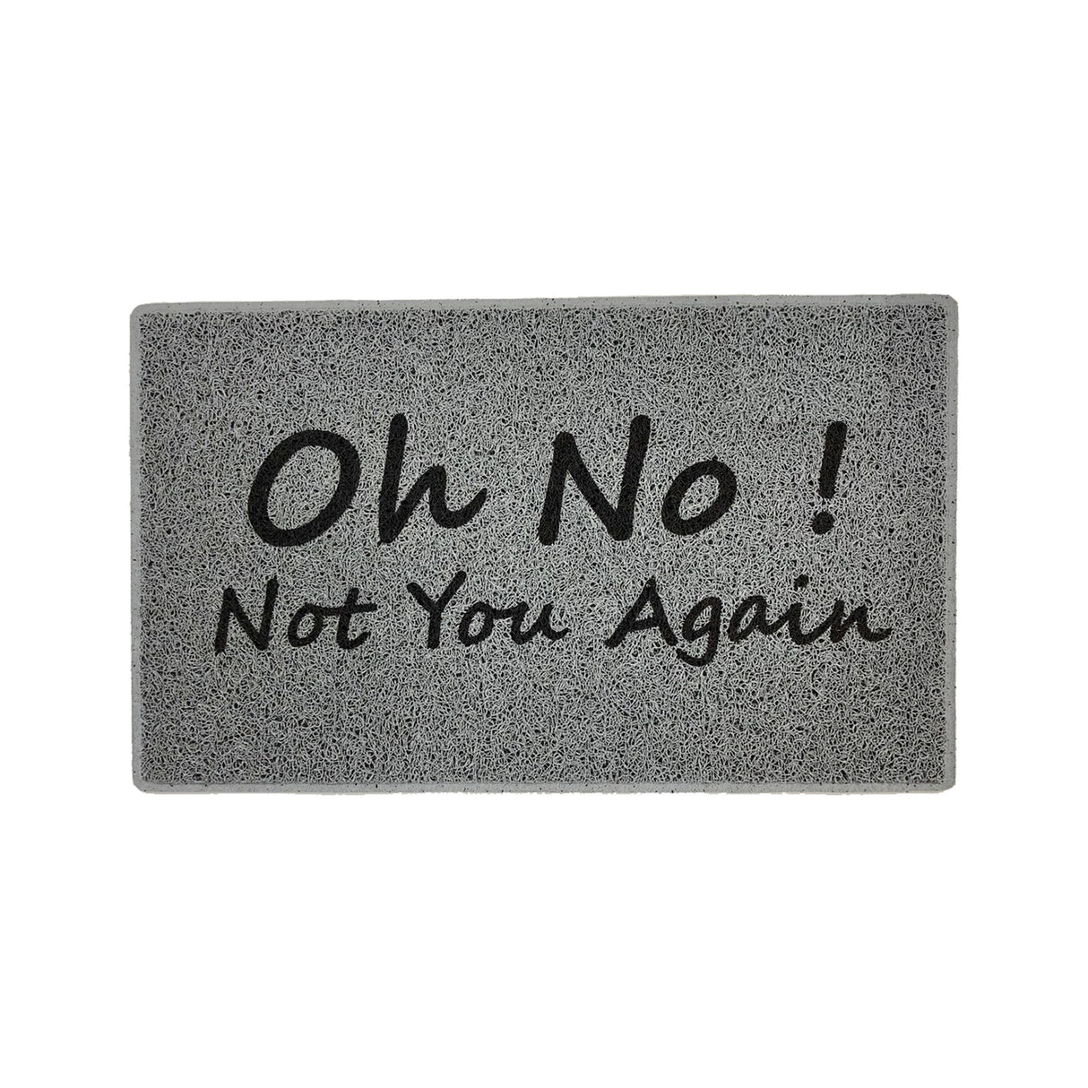 The "Oh NO, Not You Again" Doormat